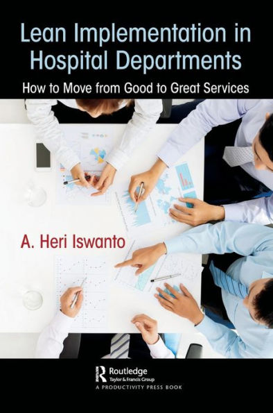 Lean Implementation in Hospital Departments: How to Move from Good to Great Services / Edition 1