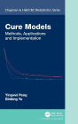 Cure Models: Methods, Applications, and Implementation