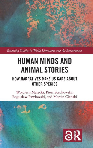 Human Minds and Animal Stories: How Narratives Make Us Care About Other Species