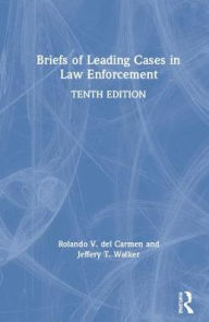 Title: Briefs of Leading Cases in Law Enforcement, Author: Rolando V. del Carmen