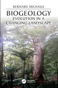 Title: Biogeology: Evolution in a Changing Landscape / Edition 1, Author: Bernard Michaux