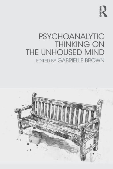 Psychoanalytic Thinking on the Unhoused Mind / Edition 1