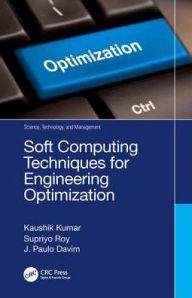 Title: Soft Computing Techniques for Engineering Optimization / Edition 1, Author: Kaushik Kumar