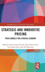 Title: Strategic and Innovative Pricing: Price Models for a Digital Economy / Edition 1, Author: Mathias Cöster