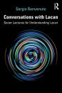 Conversations with Lacan: Seven Lectures for Understanding Lacan / Edition 1