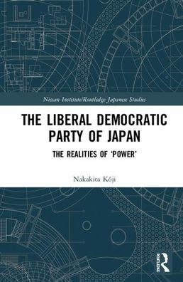 The Liberal Democratic Party of Japan: The Realities of 'Power' / Edition 1