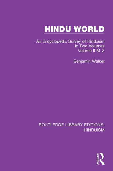 Hindu World: An Encyclopedic Survey of Hinduism. Two Volumes. Volume II M-Z