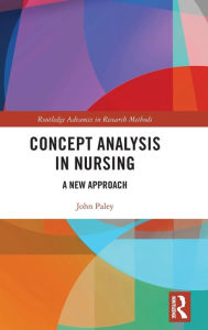 Title: Concept Analysis in Nursing: A New Approach, Author: John Paley