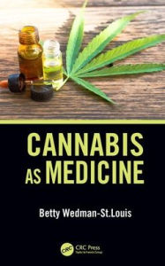 Title: Cannabis as Medicine / Edition 1, Author: Betty Wedman-St.Louis