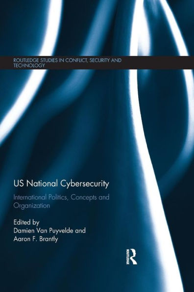 US National Cybersecurity: International Politics, Concepts and Organization / Edition 1