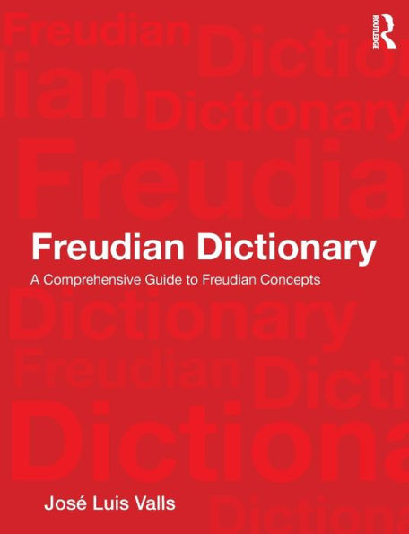 Freudian Dictionary: A Comprehensive Guide to Freudian Concepts / Edition 1