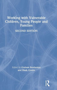 Title: Working with Vulnerable Children, Young People and Families, Author: Graham Brotherton