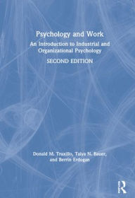 Title: Psychology and Work: An Introduction to Industrial and Organizational Psychology, Author: Donald M. Truxillo