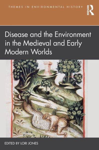 Disease and the Environment Medieval Early Modern Worlds