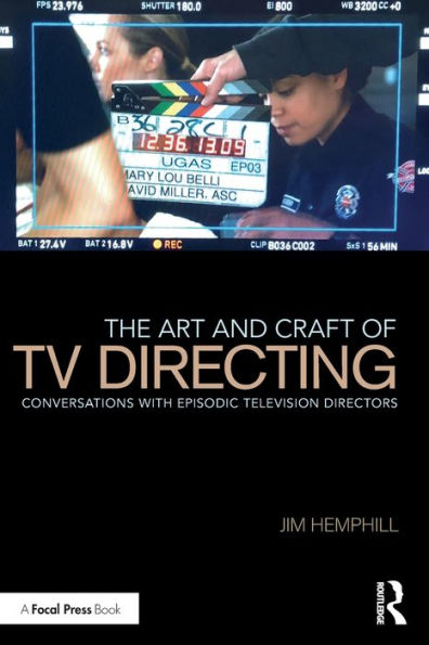 The Art and Craft of TV Directing: Conversations with Episodic Television Directors
