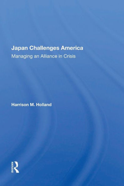 Japan Challenges America: Managing An Alliance In Crisis