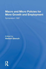 Title: Macro And Micro Policies For More Growth And Employment, Author: Herbert Giersch