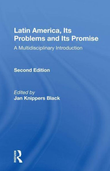 Latin America, Its Problems And Its Promise: A Multidisciplinary Introduction, Second Edition