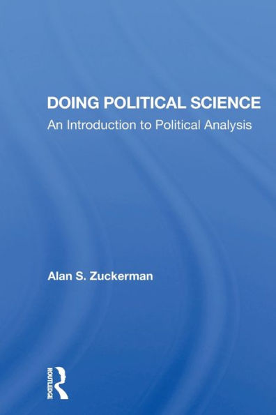 Doing Political Science: An Introduction To Political Analysis / Edition 1