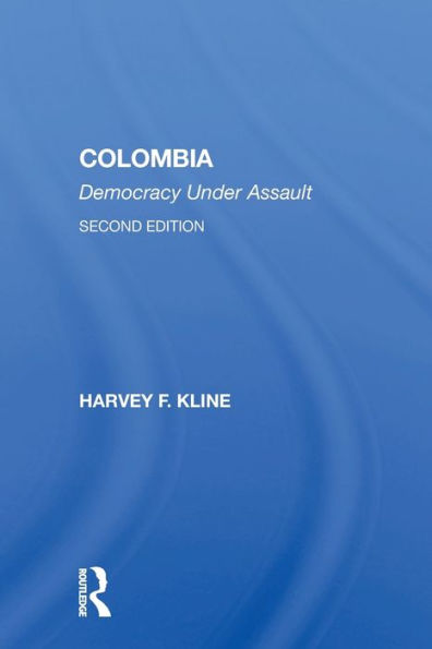 Colombia: Democracy Under Assault, Second Edition / Edition 2