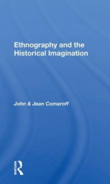 Ethnography And The Historical Imagination