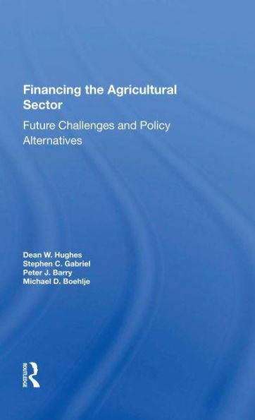 Financing The Agricultural Sector: Future Challenges And Policy Alternatives