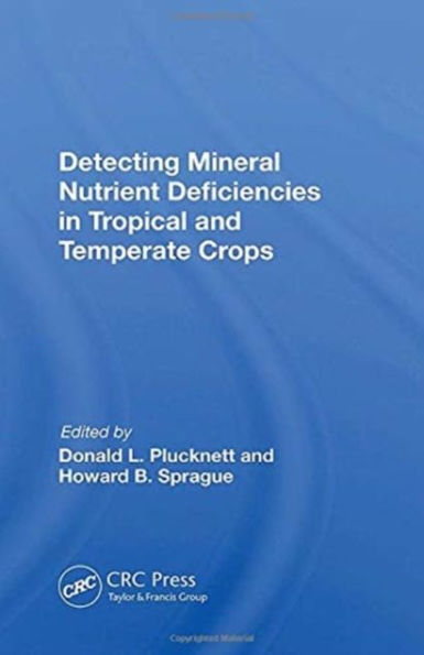 Detecting Mineral Nutrient Deficiencies Tropical And Temperate Crops