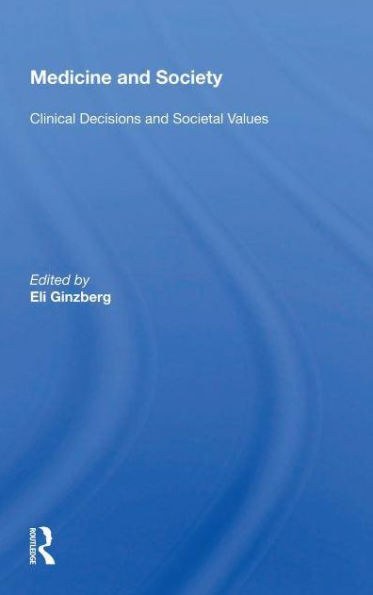Medicine And Society: Clinical Decisions Societal Values