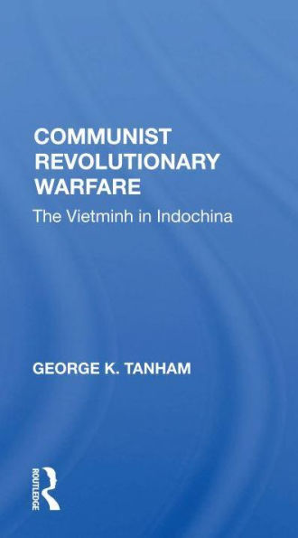 Communist Revolutionary Warfare: The Vietminh Indochina