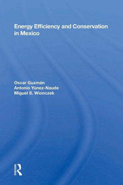 Energy Efficiency and Conservation in Mexico / Edition 1