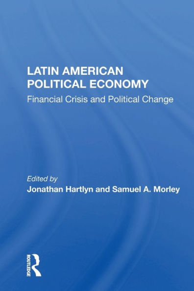 Latin American Political Economy: Financial Crisis And Political Change / Edition 1
