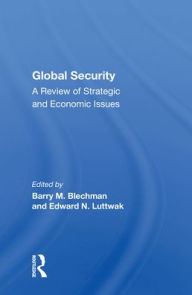 Title: Global Security: A Review Of Strategic And Economic Issues, Author: Barry M Blechman