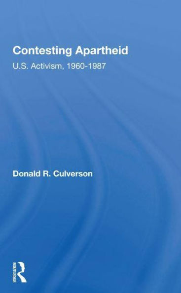 Contesting Apartheid: U.S. Activism, 1960-1987