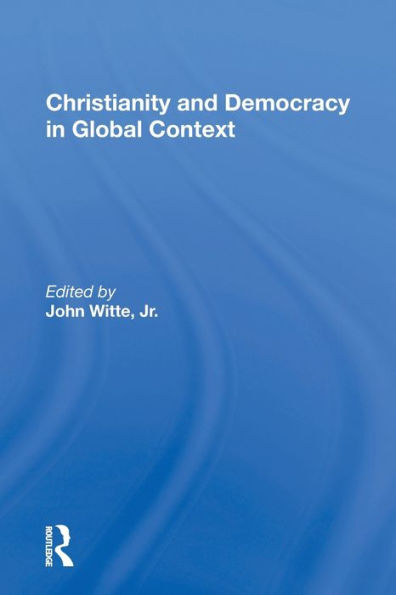 Christianity and Democracy in Global Context / Edition 1