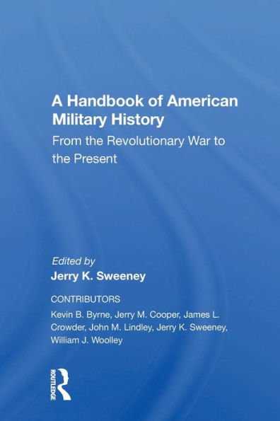 A Handbook Of American Military History: From The Revolutionary War To Present