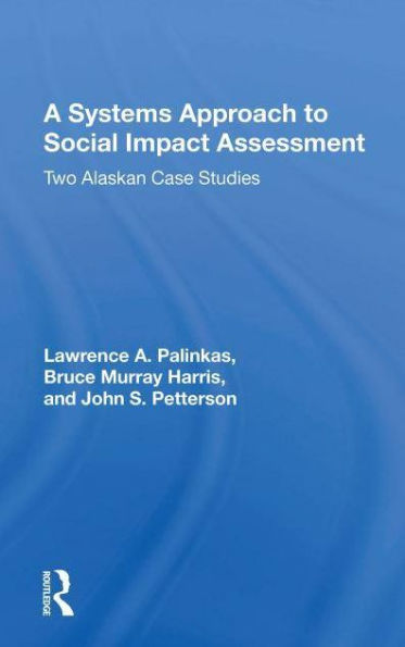 A Systems Approach To Social Impact Assessment: Two Alaskan Case Studies