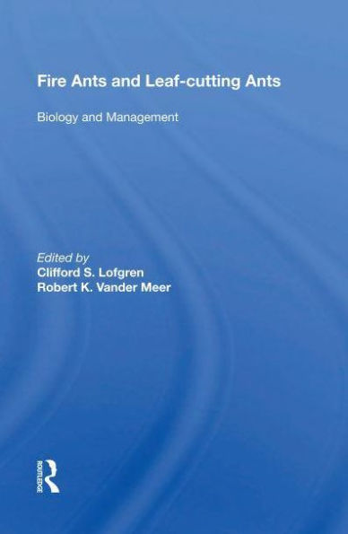 Fire Ants And Leaf-cutting Ants: Biology Management