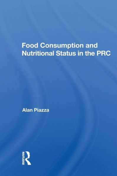 Food Consumption And Nutritional Status In The Prc / Edition 1