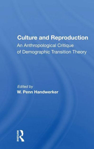 Culture And Reproduction: An Anthropological Critique Of Demographic Transition Theory
