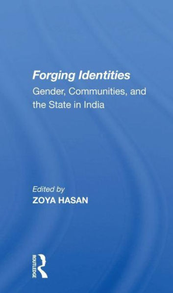 Forging Identities: Gender, Communities, And The State India