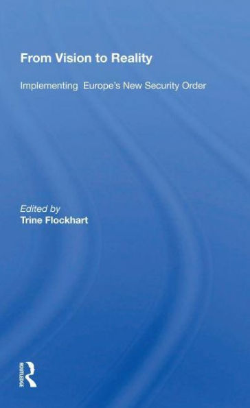 From Vision To Reality: Implementing Europe's New Security Order