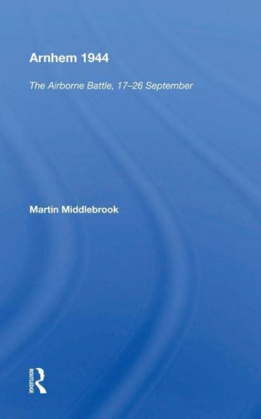 Arnhem 1944: The Airborne Battle
