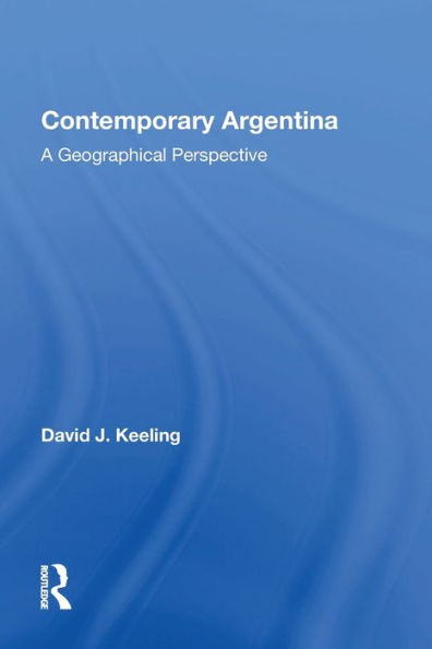 Contemporary Argentina: A Geographical Perspective