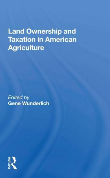 Land Ownership And Taxation American Agriculture