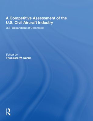 A Competitive Assessment Of The U.S. Civil Aircraft Industry