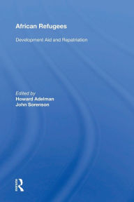 Title: African Refugees: Development Aid and Repatriation, Author: Howard Adelman