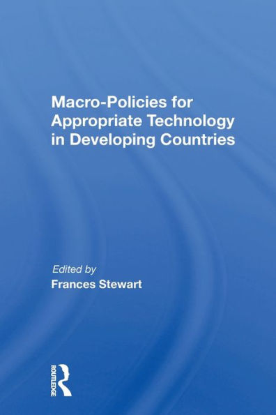 Macro Policies For Appropriate Technology In Developing Countries / Edition 1