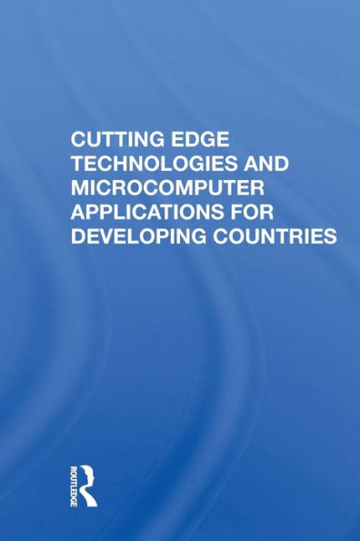 Cutting Edge Technologies And Microcomputer Applications For Developing Countries / Edition 1