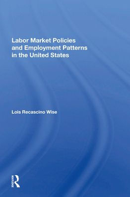 Labor Market Policies And Employment Patterns The United States