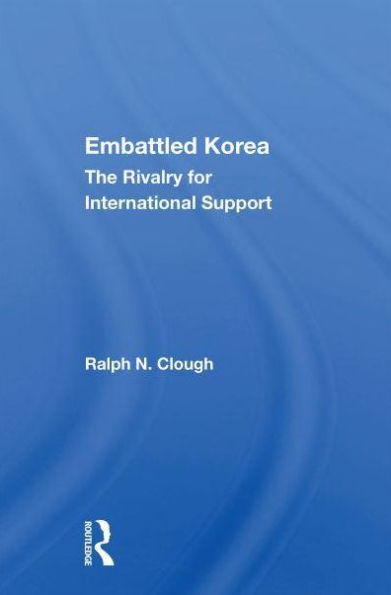 Embattled Korea: The Rivalry for International Support